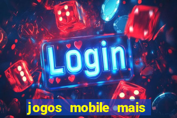 jogos mobile mais jogados 2024